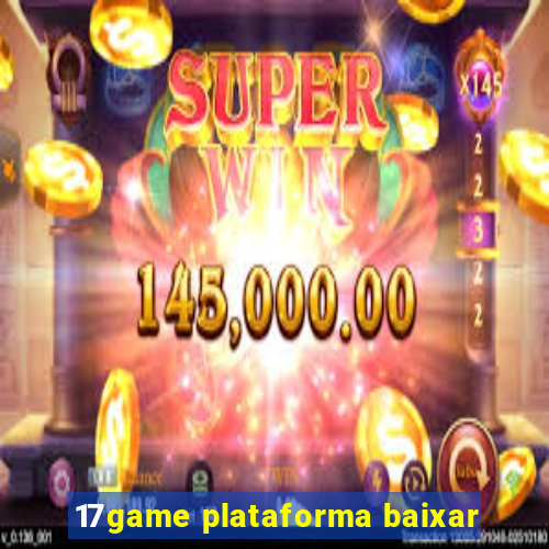 17game plataforma baixar